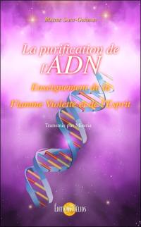 La purification de l'ADN : enseignement de la flamme violette et de l'esprit