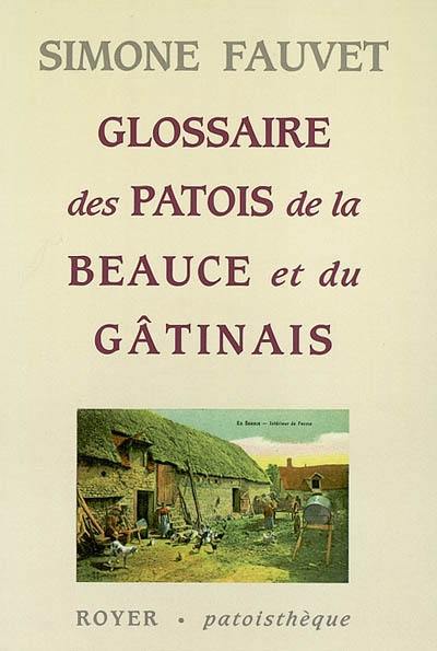 Glossaire des patois de la Beauce et du Gâtinais