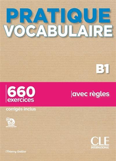 Vocabulaire B1 : 660 exercices avec règles