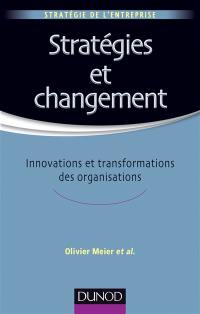 Stratégies et changement : innovations et transformations des organisations