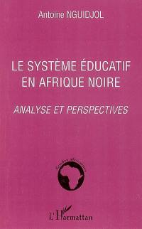 Le système éducatif en Afrique noire : analyse et perspectives