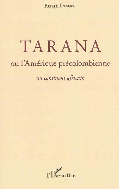 Tarana ou L'Amérique précolombienne : un continent africain