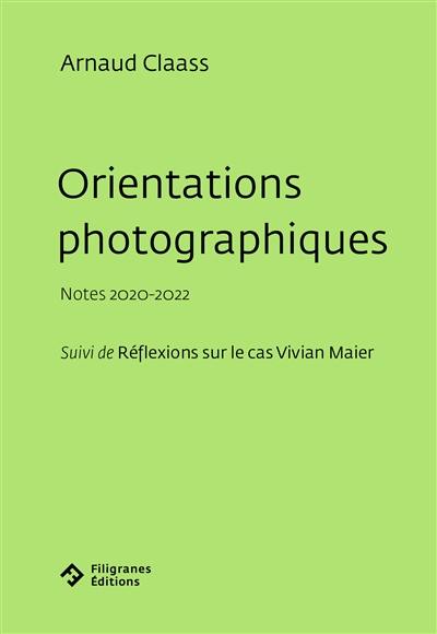 Orientations photographiques : notes 2020-2022. Réflexions sur le cas Vivian Maier