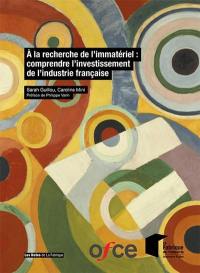 A la recherche de l'immatériel : comprendre l'investissement de l'industrie française
