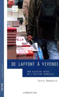 De Laffont à Vivendi : mon histoire vécue de l'édition française