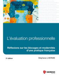 L'évaluation professionnelle : réflexions sur les blocages et modernité d'une pratique française