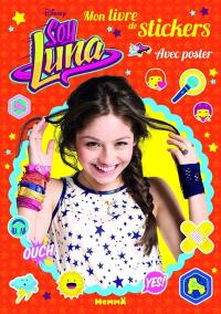 Soy Luna : mon livre de stickers avec poster