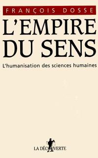 L'empire du sens : l'humanisation des sciences humaines