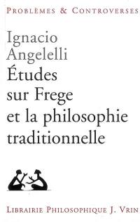 Etudes sur Frege et la philosophie traditionnelle
