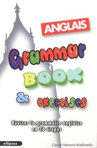 Grammar book and exercises : réviser la grammaire anglaise en 36 étapes