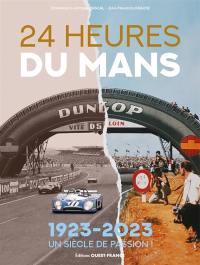 24 heures du Mans, 1923-2023 : cent ans, cent histoires légendaires