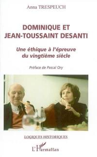 Dominique et Jean-Toussaint Desanti : une éthique à l'épreuve du vingtième siècle