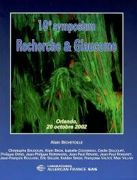 10e Symposium Recherche & glaucome : Orlando, 20 octobre 2002