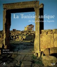 La Tunisie antique : de Hannibal à saint Augustin