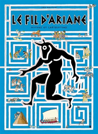 Le fil d'Ariane : mythes et labyrinthes