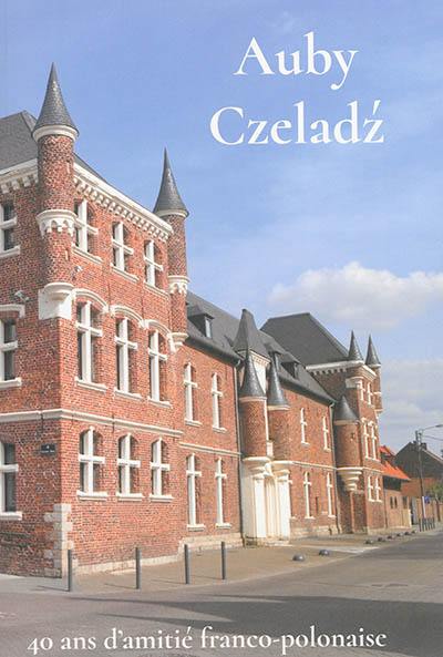 Auby-Czeladz : 40 ans d'amitié franco-polonaise