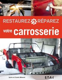 Petites réparations carrosserie : outils, tôlerie, préparation, peinture,  soudure / Sylvie et Franck Méneret
