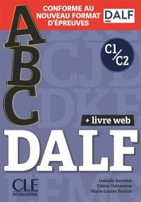 Abc DALF, C1-C2 : + entraînement en ligne : conforme au nouveau format d'épreuves