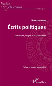 Ecrits politiques : Etat africain, religion et mondialisation
