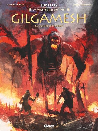 Gilgamesh. Vol. 2. La fureur d'Ishtar