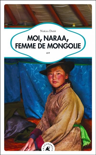 Moi, Naraa, femme de Mongolie