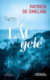 Le lac gelé : roman historique