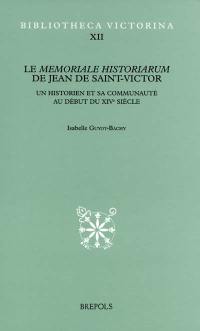 Le Memoriale historiarum de Jean de Saint-Victor : un historien et sa communauté au début du XIVe siècle