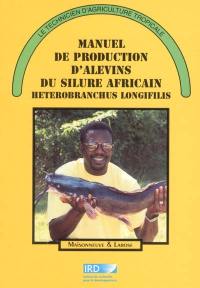 Manuel de production d'alevins du silure africain heterobranchus longifilis