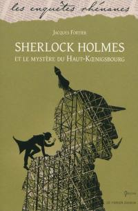 Sherlock Holmes et le mystère du Haut-Koenigsbourg : roman policier