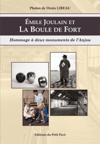 Emile Joulain et la boule de fort : hommage à deux monuments de l'Anjou