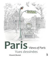 Paris : vues dessinées. Views of Paris