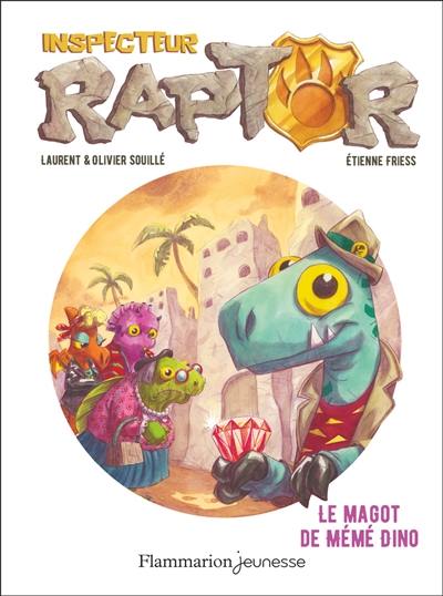 Inspecteur Raptor. Vol. 4. Le magot de mémé Dino