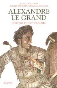 Alexandre le Grand : histoire et dictionnaire