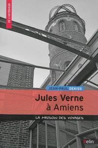 Jules Verne à Amiens : la maison des voyages