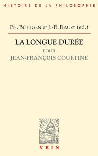 La longue durée : pour Jean-François Courtine