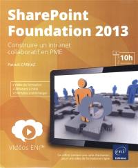 Vidéo SharePoint Foundation 2013 : construire un intranet collaboratif en PME