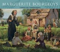 Marguerite Bourgeoys : audace des commencements