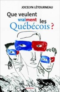 Que veulent vraiment les Québécois? : regard sur l'intention nationale au Québec (français) d'hier à aujourd'hui