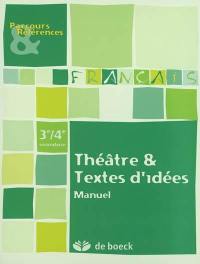 Théâtre & textes d'idées français 3e-4e secondaire : manuel