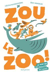 Zou le zoo ! : le pop-up des animaux en cavale