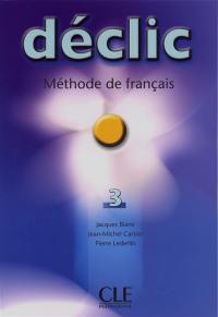 Déclic 3, méthode de français : livre de l'élève