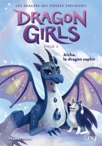 Dragon girls cycle 2 : les dragons des pierres précieuses. Vol. 5. Aïcha, le dragon saphir