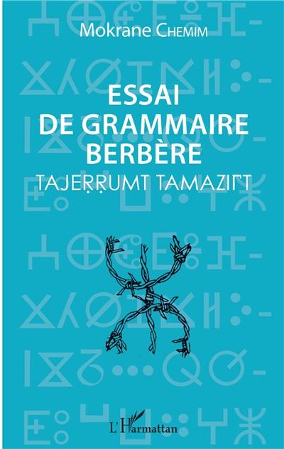 Essai de grammaire berbère. Tajerrumt tamazight