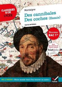 Des cannibales (1580). Des coches (1588) (essais) : texte intégral suivi d'un dossier nouveau bac