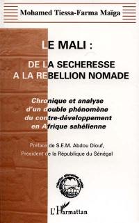 Le Mali, de la sécheresse à la rébellion nomade : chronique et analyse d'un double phénomène du contre-développement en Afrique sahélienne