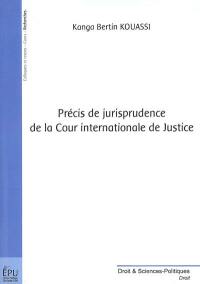 Précis de jurisprudence de la Cour internationale de justice