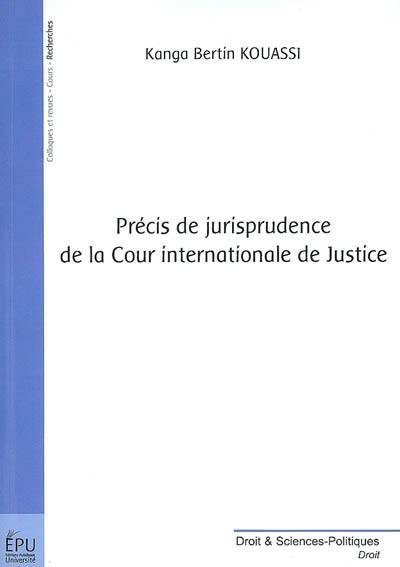Précis de jurisprudence de la Cour internationale de justice