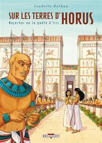 Sur les terres d'Horus. Vol. 7. Neferhor ou La quête d'Isis