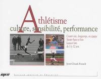 Athlétisme : culture, sensibilité, performance