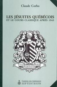 Les Jésuites québécois et le cours classique après 1945